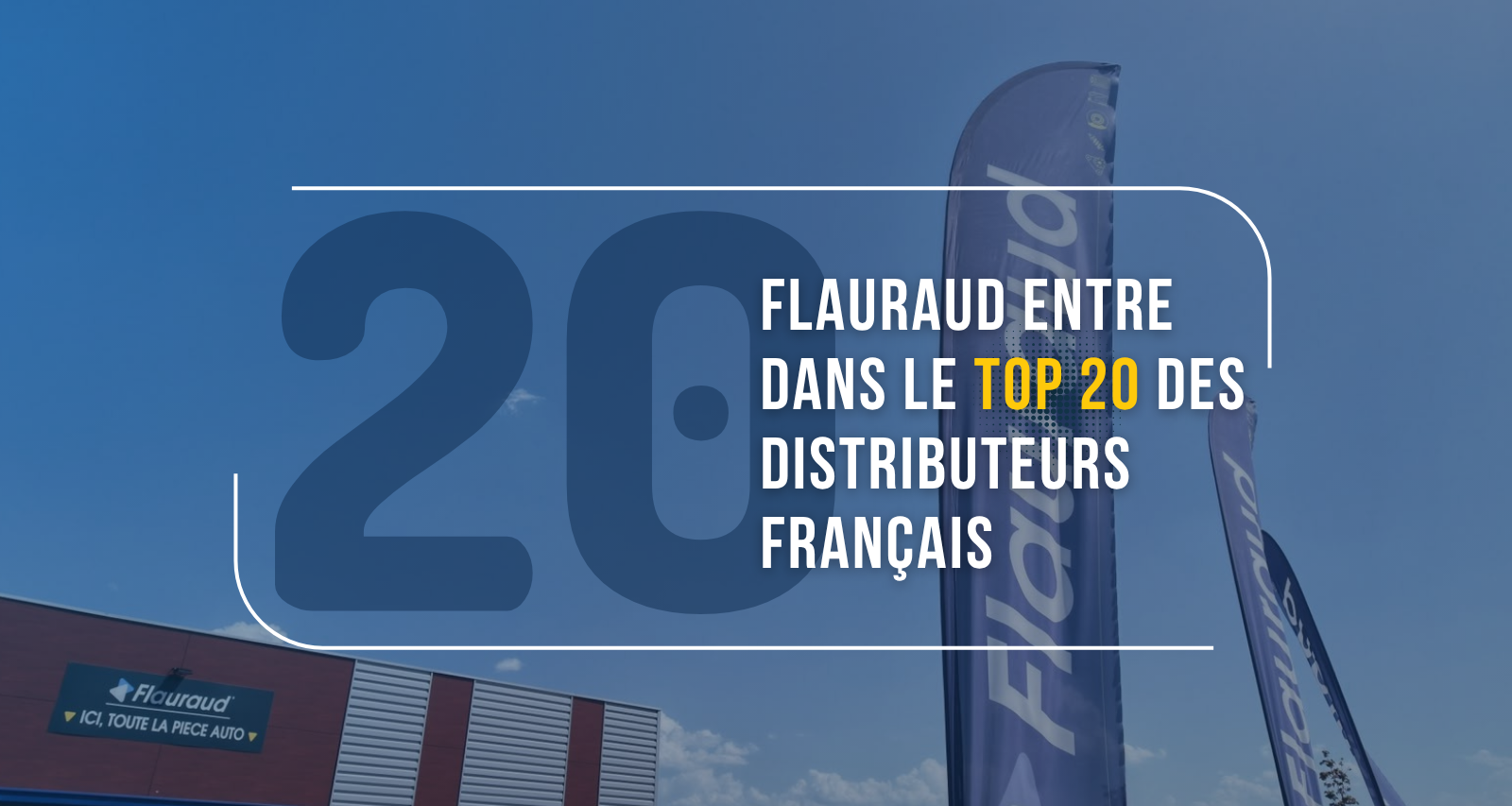 Flauraud entre dans le Top 20 des distributeurs français ! - FLAURAUD
